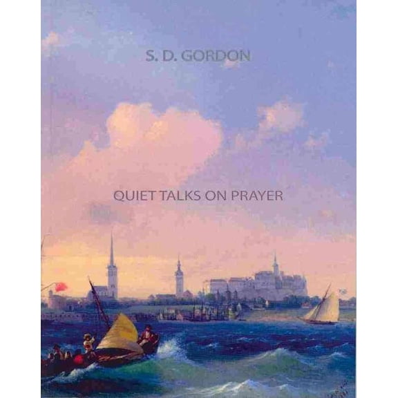 Quiet Talks on Prayer