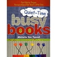 thumbnail image 1 of Pre-Owned Quiet-Time Busy Books: Fun Fabric Pages Personalized for Your Little One (Paperback) 1571204016 9781571204011, 1 of 1