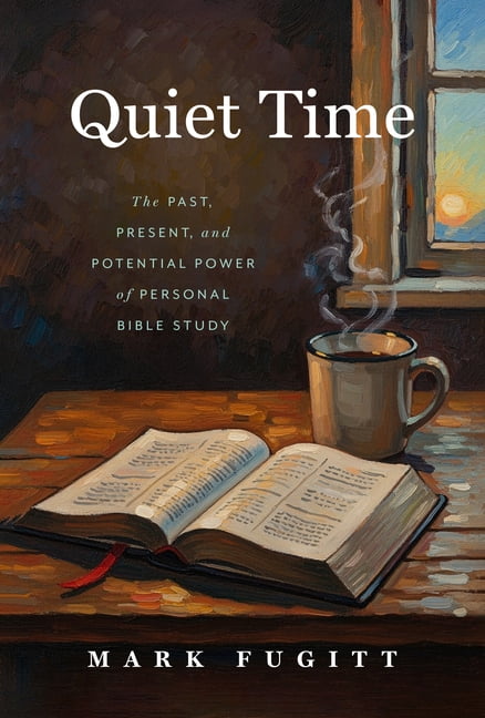 Quiet Time: The Past, Present, and Potential Power of Personal Bible Study, (Paperback)