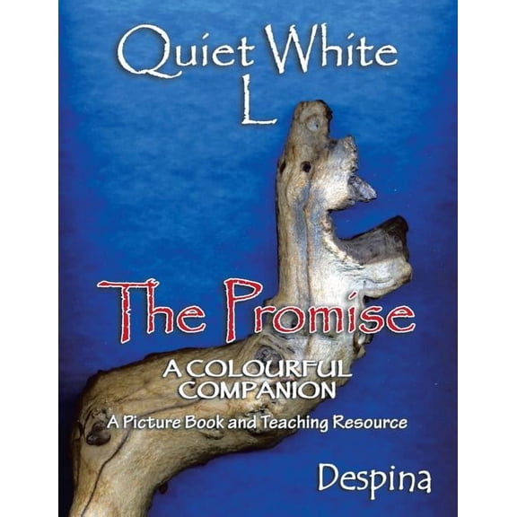Quiet White L: The Promise A Colourful Companion A Picture Book and A Teaching Resource