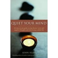 thumbnail image 1 of Pre-Owned Quiet Your Mind: An Easy-to-Use Guide to Ending Chronic Worry and Negative Thoughts and Living a Calmer Life, 9781930722316, 1930722311, Paperback, Standard Edition edition, 1 of 1
