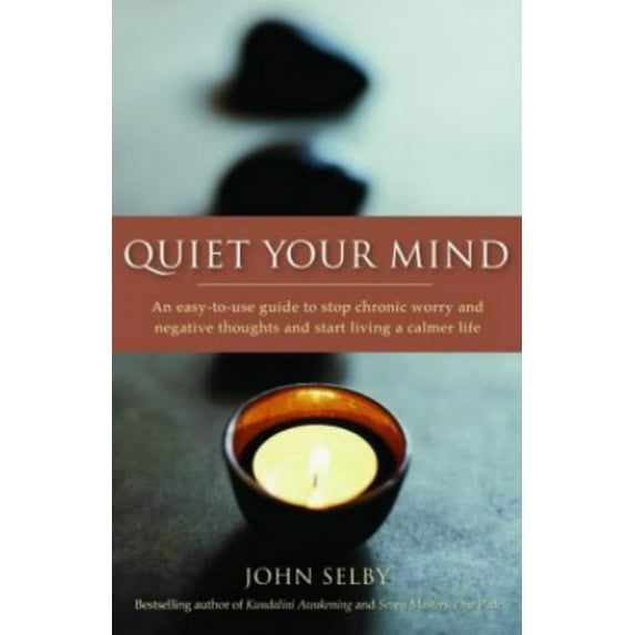 Pre-Owned Quiet Your Mind: An Easy-to-Use Guide to Ending Chronic Worry and Negative Thoughts and Living a Calmer Life, 9781930722316, 1930722311, Paperback, Standard Edition edition