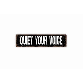 Quiet Your Voice Sign - Rustic Metal Street Sign or Door Name Plate Plaque - Size: 16 x 4 Inches