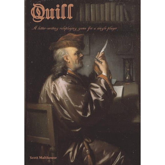 Quill: A Letter-Writing Roleplaying Game for a Single Player, (Paperback)