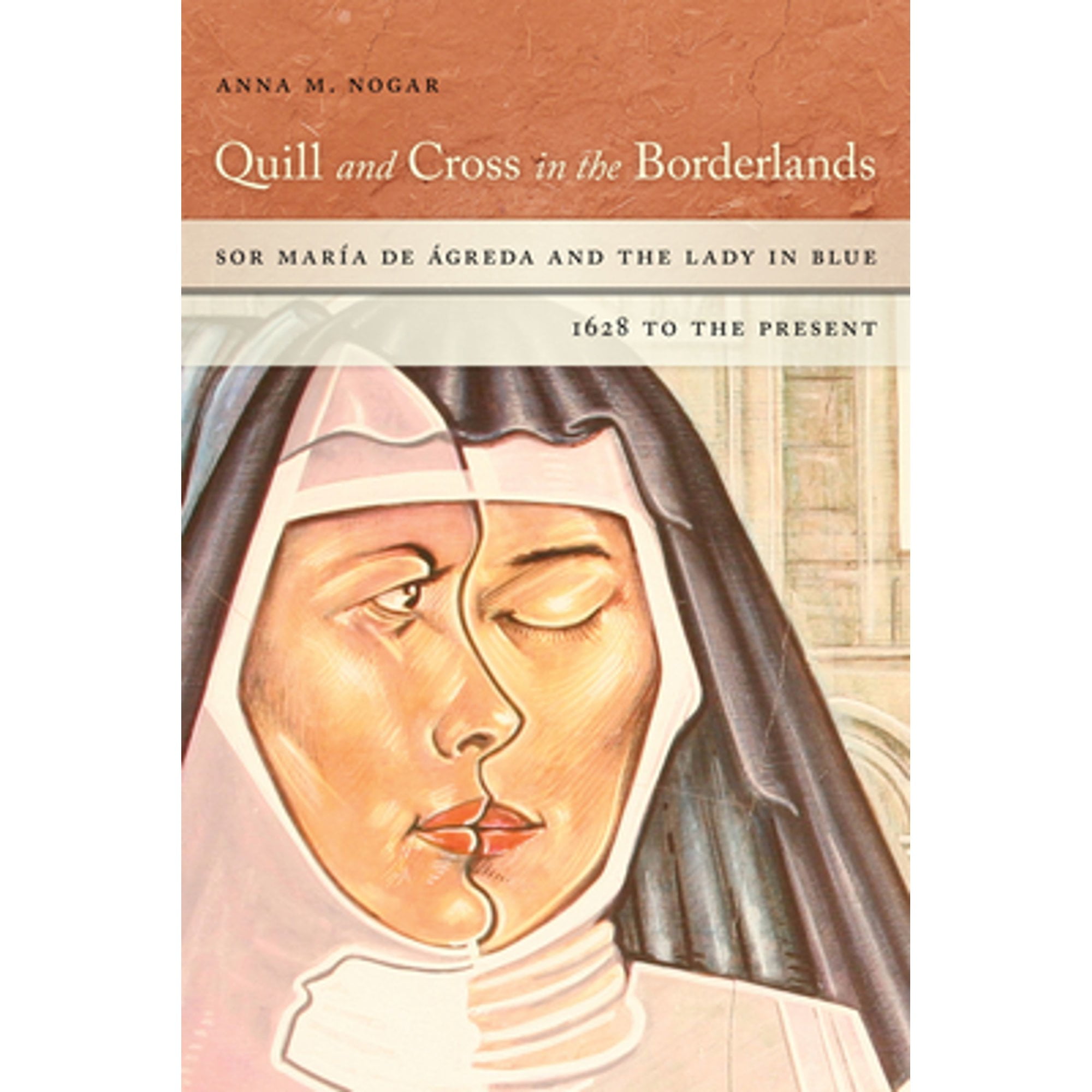 PreOwned Quill and Cross in the Borderlands Sor María de Ágreda Lady Blue, 1628 to (Hardcover