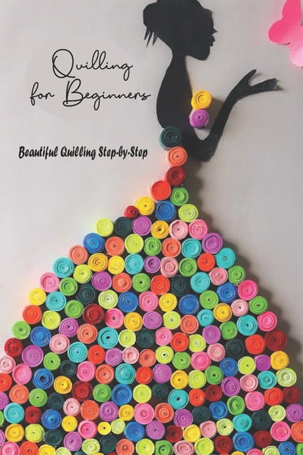 Paper Quilling Patterns Step by Step: Quilling Technique Guide Book  Beginners Can Follow Easily: Quilling Ideas : Edwards, Mr Candace:  : Books