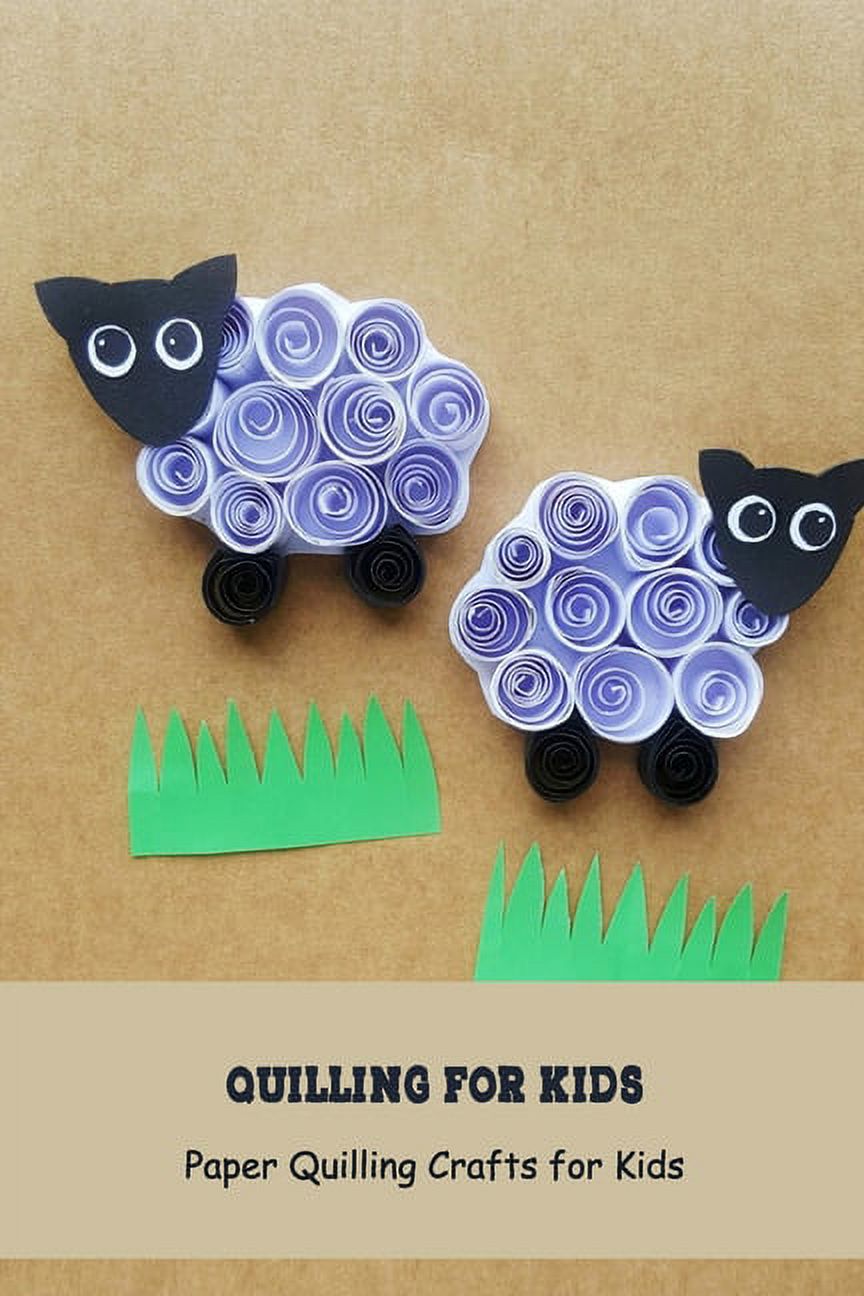 Quilling for Kids Paper Quilling Crafts for Kids Craft Book for Kids
