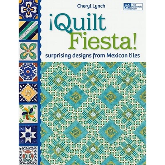 Pre-Owned Quilt Fiesta!: Surprising Designs from Mexican Tiles (Paperback) 1604680032 9781604680034