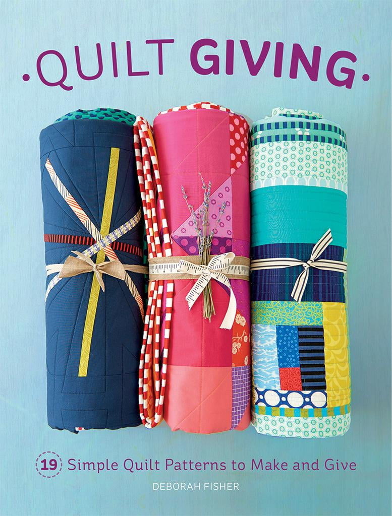Quilt Giving: 19 Simple Quilt Patterns to Make and Give (Paperback) by ...
