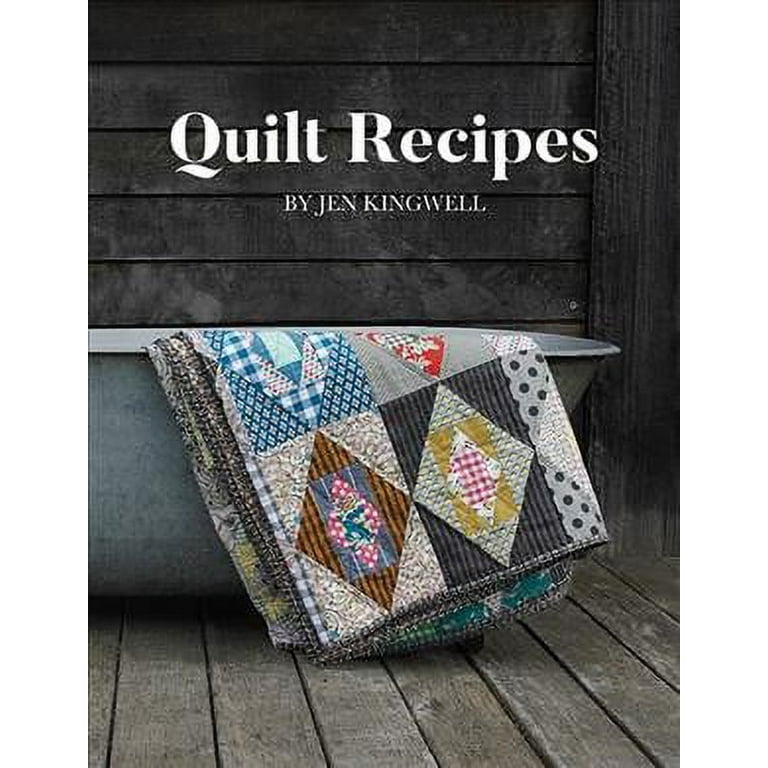 Quilt Recipes Hardcover 0645076007 9780645076004 Jen Kingwell 