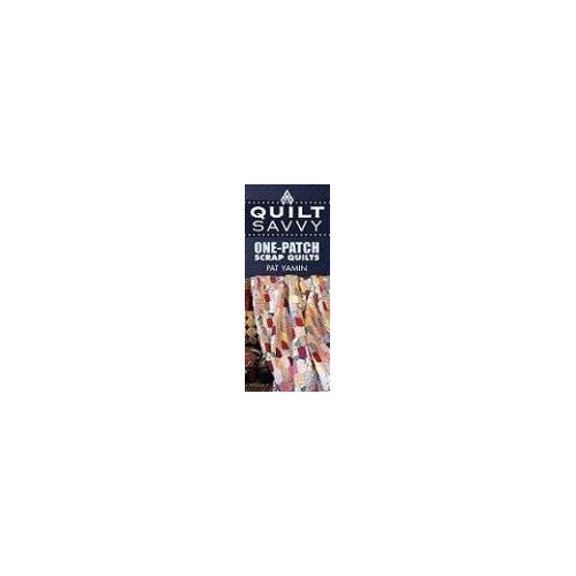 Pre-Owned Quilt Savvy : One-Patch Scrap Quilts (Other)