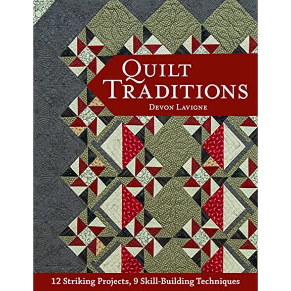 Pre-Owned Quilt Traditions: 12 Striking Projects, 9 Skill-Building Techniques Paperback
