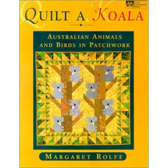 Pre-Owned Quilt a Koala: Australian Animals and Birds in Patchwork, 9781564773616, 1564773612, Paperback,