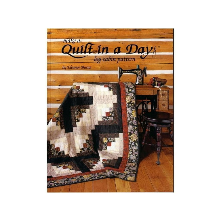 Quilt in a Day: Log Cabin Pattern