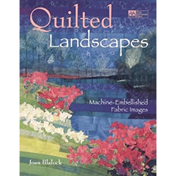 Pre-Owned Quilted Landscapes: Machine-Embellished Fabric Images Print on Demand Edition (Paperback) 156477144X 9781564771445