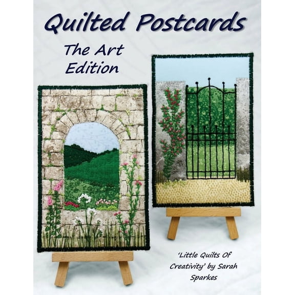 Quilted Postcards The Art Edition: Little Quilts Of Creativity, (Paperback)