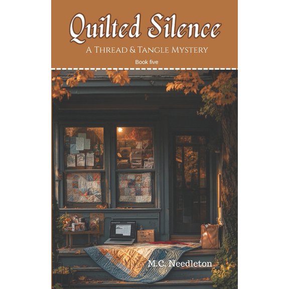 Thread & Tangle Mysteries Quilted Silence: Thread & Tangle Mysteries - Book Five, Book 5, (Paperback)