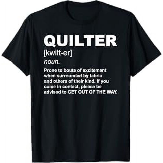 Quilter Definition Quilt Quilting Quilt Lover TShirt