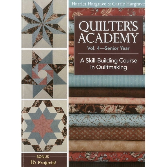 Quilter's Academy Vol. 4 - Senior Year, (Paperback)