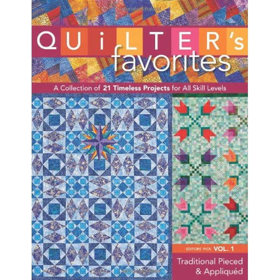 Pre-Owned Quilter's Favorites--Traditional Pieced & Appliqued: A Collection of 21 Timeless Projects for All Skill Levels (Paperback) 1571207953 9781571207951