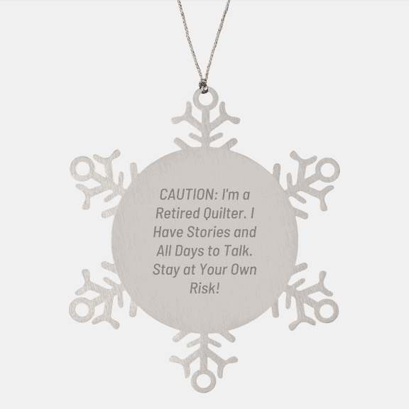 Quilter's Funny Gift | Retired Quilter's Sassy Snowflake Ornament for Quilters, A Quilting Humor Gift for Christmas from Grandma to Quilting Friends
