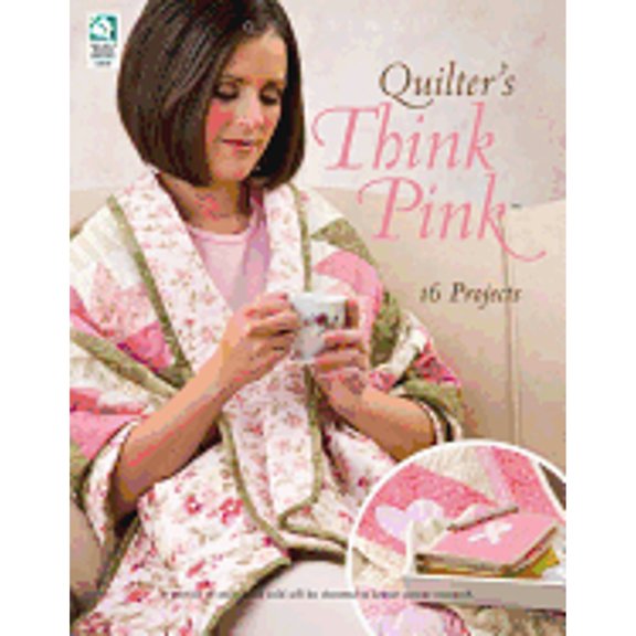 Pre-Owned Quilter's Think Pink (Paperback) 1592172628 9781592172627