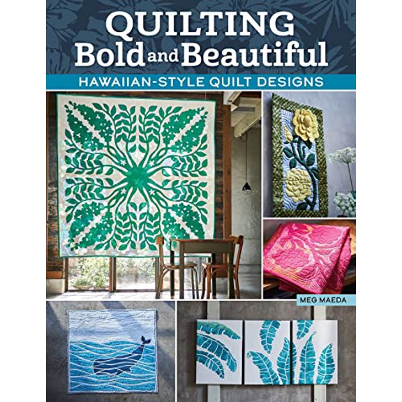Pre-Owned Quilting Bold and Beautiful: Hawaiian-Style Quilt Designs (Paperback) 1639810161 9781639810161