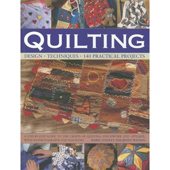Quilting: Design, Techniques, 140 Practical Projects (Paperback)