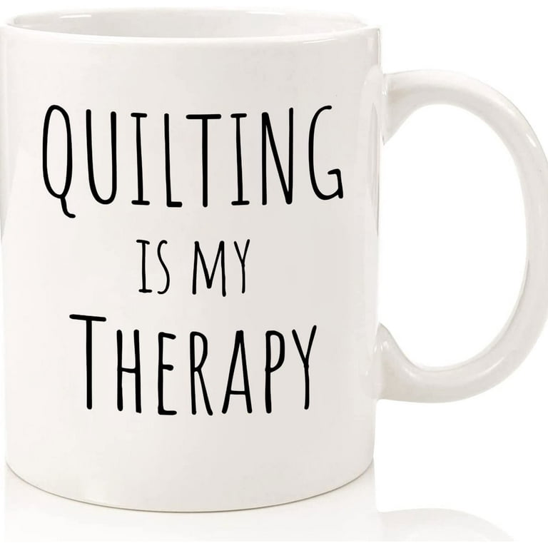 Sewing Mug, Quilting Mug, Quilting Gifts For Women, Quilting Gifts