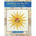 thumbnail image 1 of Pre-Owned Quilting-On-The-Go: Taking It Further (Paperback) 1935726501 9781935726500, 1 of 1