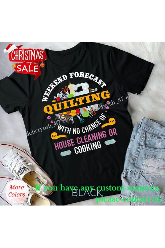 Quilting Sewing Quilt T-Shirt For Quilter Weekend Forcast Quilti