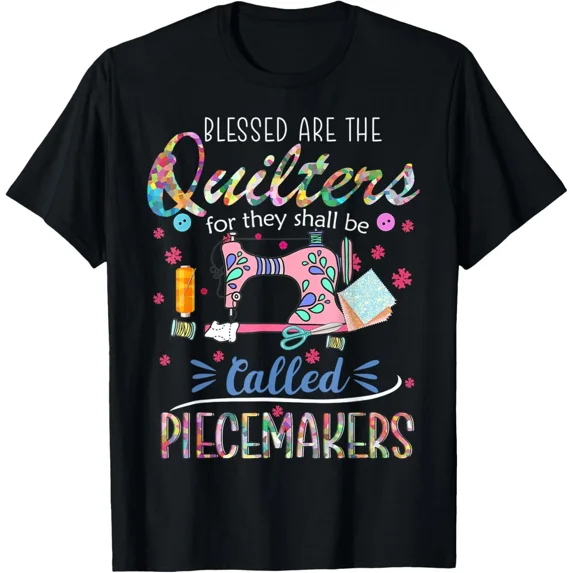 Quilting T Shirt Blessed Are Piecemakers Gifts For Quilters T-Shirt
