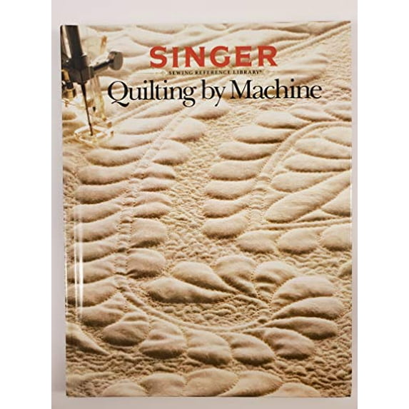 Pre-Owned Quilting by Machine (Singer Sewing Reference Library), 9780865732537, 0865732531, Hardcover, No edition stated edition