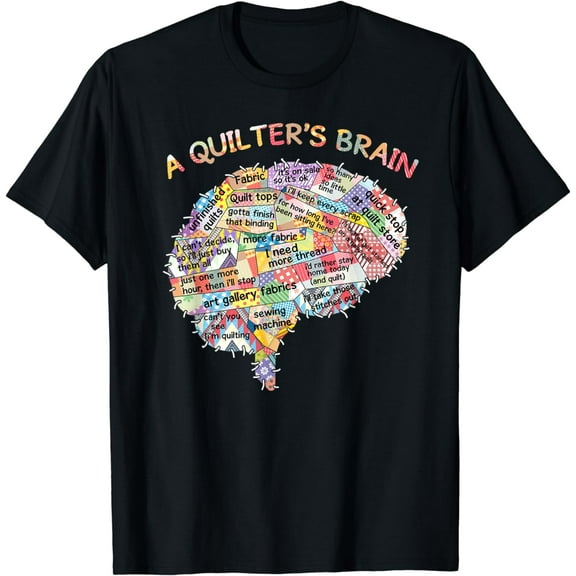 Quilting shirt a quilter's brain T-shirt T-Shirt
