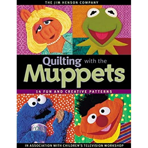 Pre-Owned Quilting with the Muppets: 15 Fun and Creative Patterns (Paperback) 1571201017 9781571201010