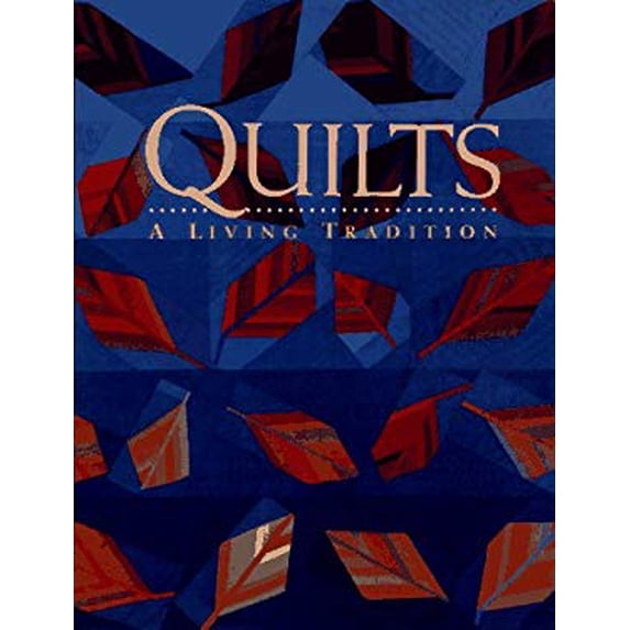 Pre-Owned Quilts: A Living Tradition (Hardcover) 0883633957 9780883633953