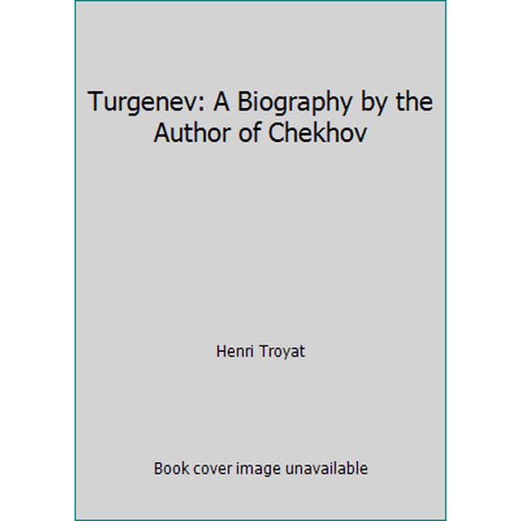 Pre-Owned Turgenev: A Biography by the Author of Chekhov (Hardcover) 0525246746 9780525246749