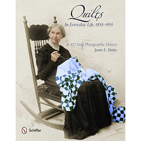 Pre-Owned Quilts in Everyday Life, 1855-1955: A 100-Year Photographic History (Hardcover) 0764342169 9780764342165