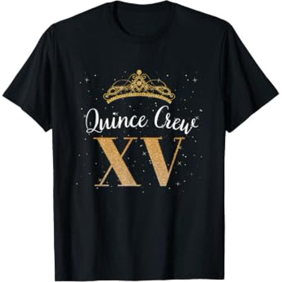 Quince XV Crew | Golden Sparkle | Quinceanera | 15 Birthday T-Shirt