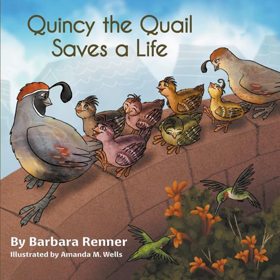 Quincy the Quail Quincy the Quail Saves a Life, (Paperback)