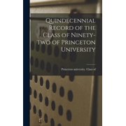 Quindecennial Record of the Class of Ninety-two of Princeton University, Hardcover