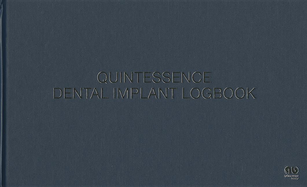 健康・医学 QUINTESSENCE DENTAL IMPLANT LOGBOOK Quintessence Dental Implant Logbook (Hardcover) - Walmart.com