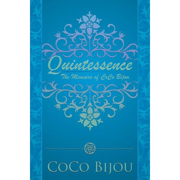 Quintessence : The Memoirs of Coco Bijou
