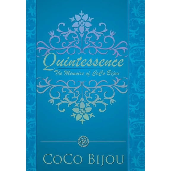 Quintessence : The Memoirs of Coco Bijou