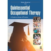 Quintessential Occupational Therapy A Guide to Areas of Practice, Paperback