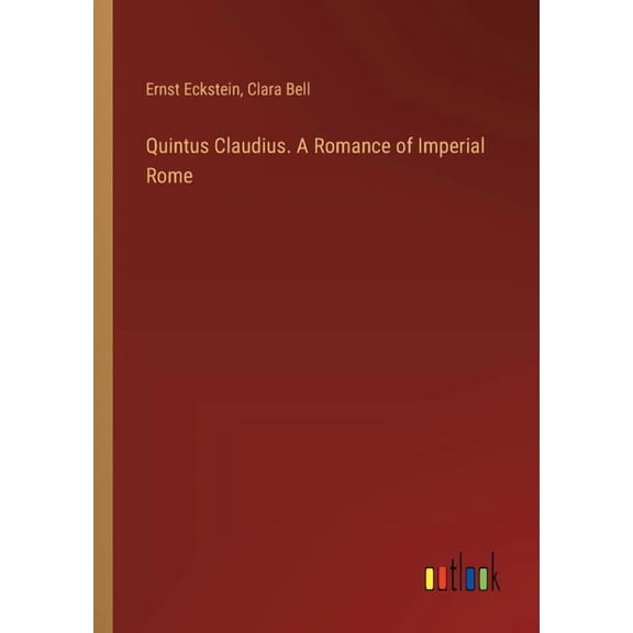 Quintus Claudius. A Romance of Imperial Rome, (Paperback)
