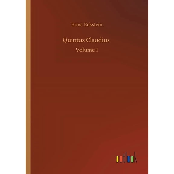 Quintus Claudius: Volume 1, (Paperback)