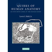 Quirks of Human Anatomy An Evo-Devo Look at the Human Body, Paperback