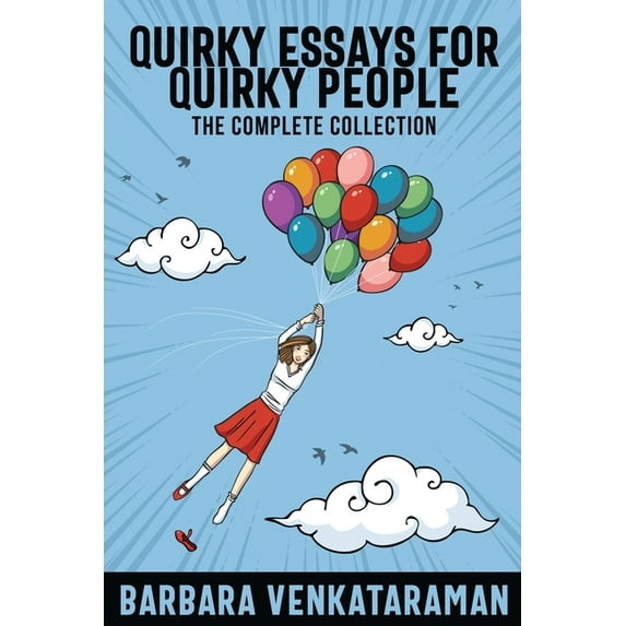 Quirky Essays for Quirky People: The Complete Collection, (Paperback)