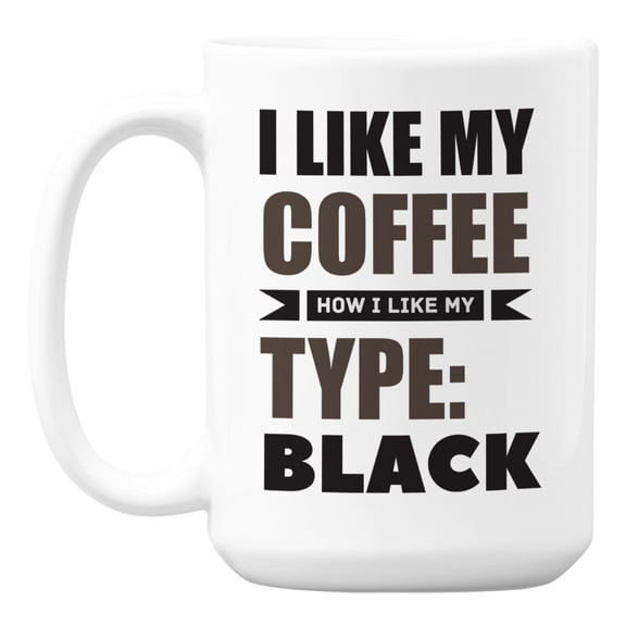 Quirky Graphic Design Quotes White Ceramic Coffee & Tea Mug (15oz)